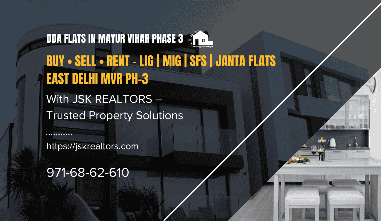 DDA flats in Mayur Vihar Phase 3 East Delhi – Buy, Sell, Rent LIG, MIG, SFS, Janta flats with JSK Realtors trusted property solutions